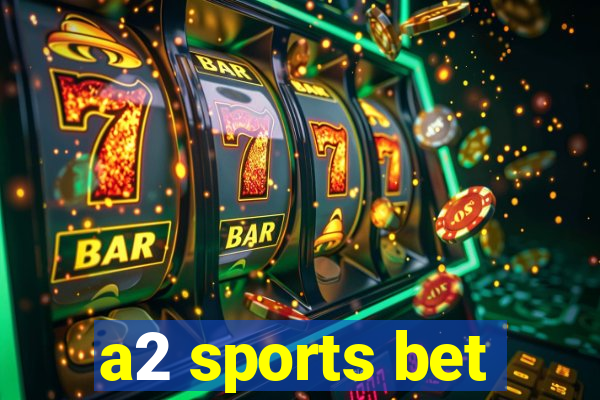 a2 sports bet